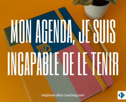 Mon agenda je suis incapable de le tenir