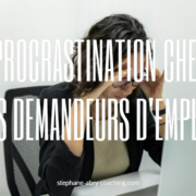 Procrastination chez les demandeurs d'emploi