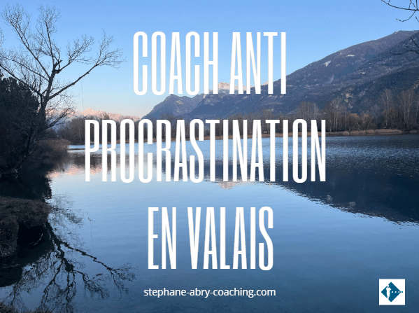 Coach anti-procrastination en Valais