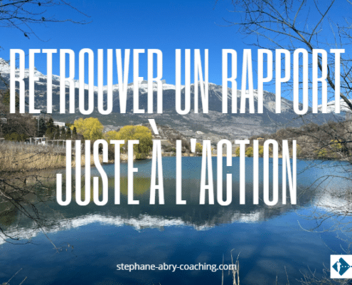 Retrouver le rapport juste à l'action