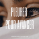Pleurer pour avancer