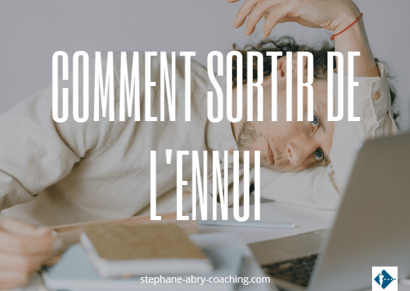 Comment sortir de l'ennui
