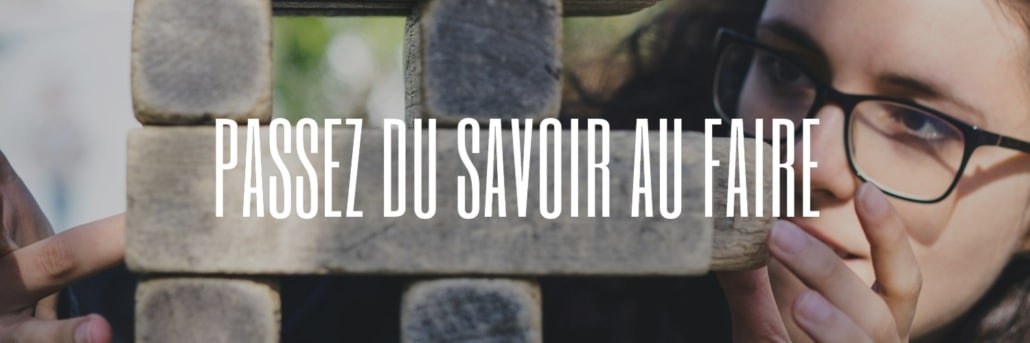 Passez du savoir au faire